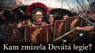 Zmizení Deváté legie. Největší záhada římské říše, o které se historici dodnes hádají