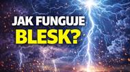 Jak funguje blesk? Vznik blesku, elektrický výboj, hrom a typy blesků
