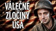 Válečné zločiny USA za 2. světové války, o kterých se nemluví