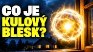 Co je kulový blesk? Jak vzniká a proč ho věda stále nedokáže vysvětlit?