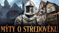Všechno, co jste věděli o středověku, je lež. Největší mýty, kterým pořád věříte